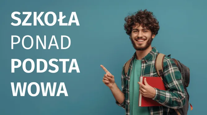 Na grafice znajduje się chłopak z plecakiem i książką, a obok niego napis szkoła ponadpodstawowa