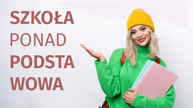 Na grafice znajduje się dziewczyna z plecakiem i zeszytami w ręce, a obok niej napis szkoła ponadpodstawowa